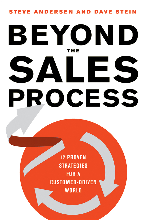 Beyond the Sales Process: 12 Proven Strategies for a Customer-Driven ...