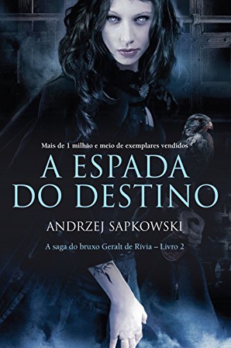 A espada do destino (The Witcher: a saga do bruxo Geralt de Rivia)