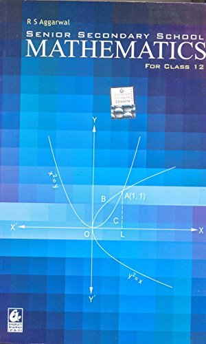 Senior Secondary School Mathematics For Class - 12
