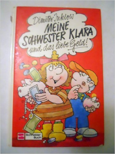 Meine Schwester Klara und das liebe Geld book cover