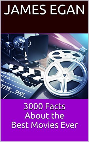 3000 Facts About the Greatest Movies Ever