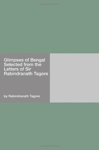 Glimpses of Bengal Selected from the Letters of Sir Rabindranath Tagore ...