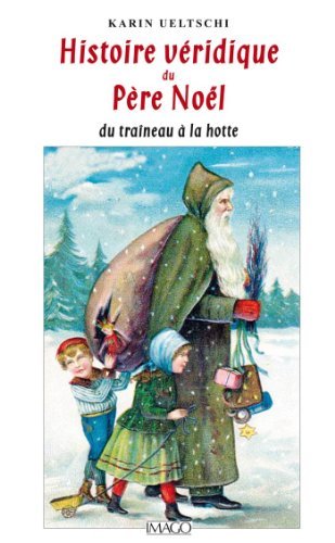 Histoire véridique du Père Noël du traîneau à la hotte (IMAGO (EDITIONS)