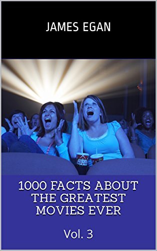 1000 Facts About the Greatest Movies Ever Vol. 3