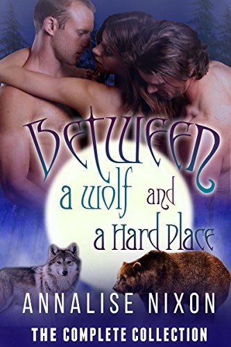 Between a Wolf and a Hard Place - Parts 1-6 book cover