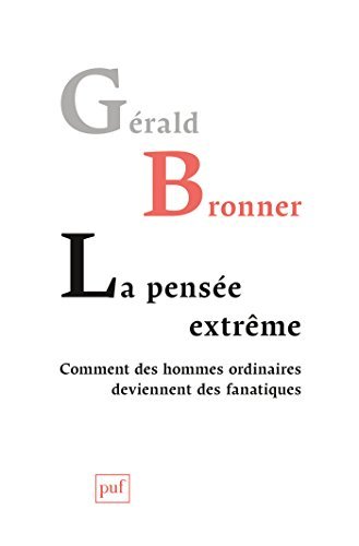 La pensée extrême. Comment des hommes ordinaires deviennent des fanatiques book cover