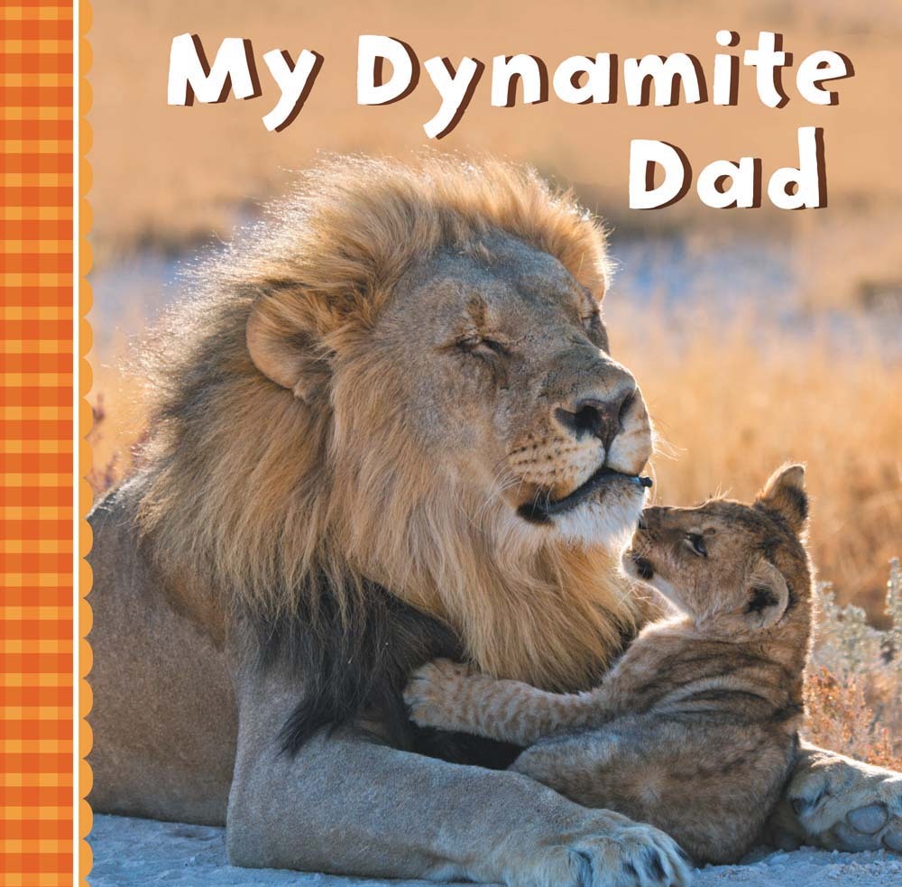 My Dynamite Dad by Sterling Publishing Co. | Goodreads