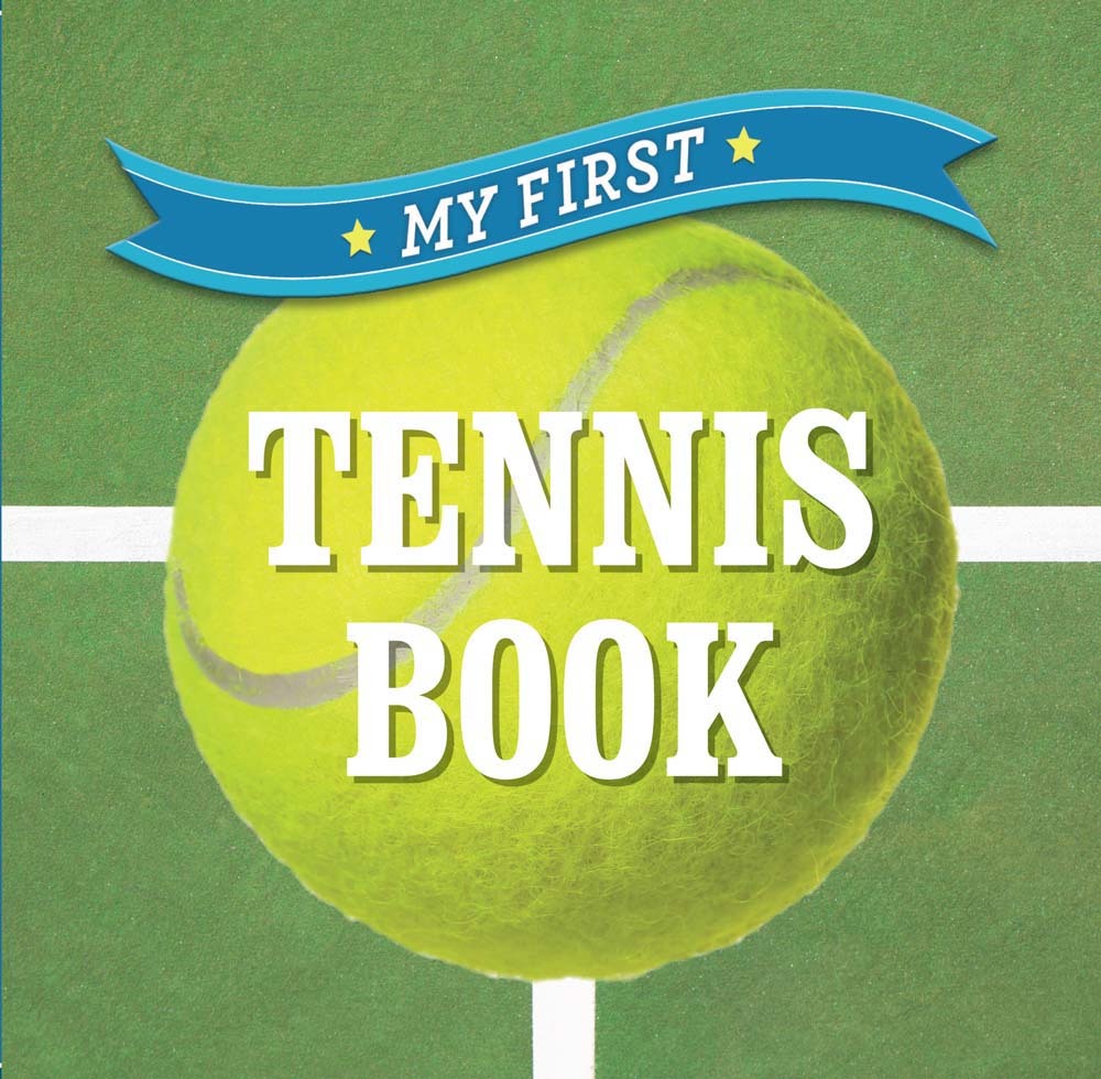 My First Tennis Book (First Sports) by Sterling Publishing Goodreads