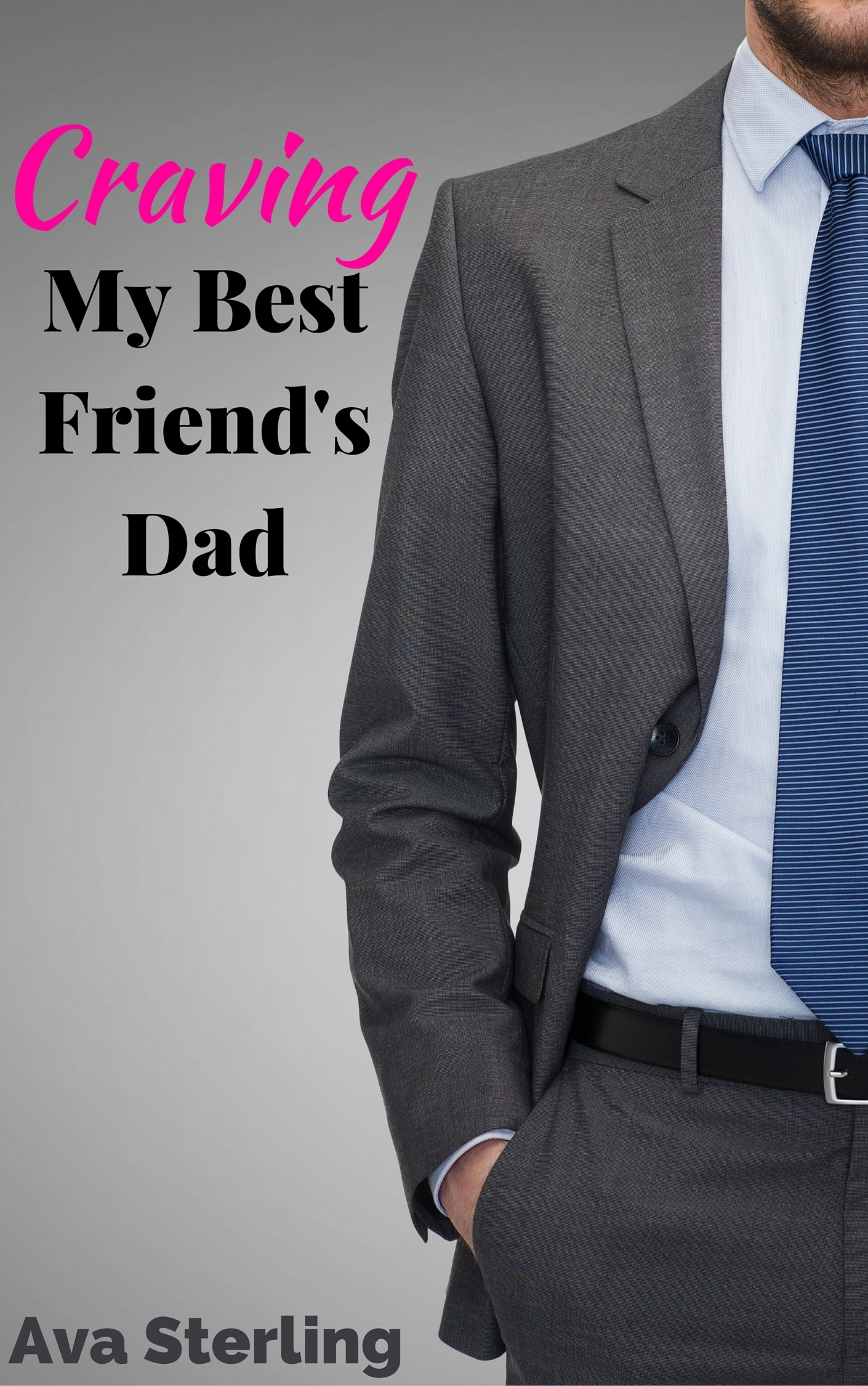 Craving My Best Friend's Dad by Ava Sterling | Goodreads