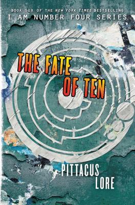 The Fate of Ten (Lorien Legacies, #6)