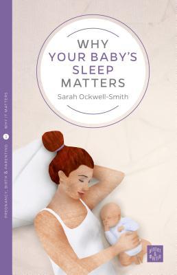 Why Your Baby's Sleep Matters (Pinter & Martin Why It Matters, 1)