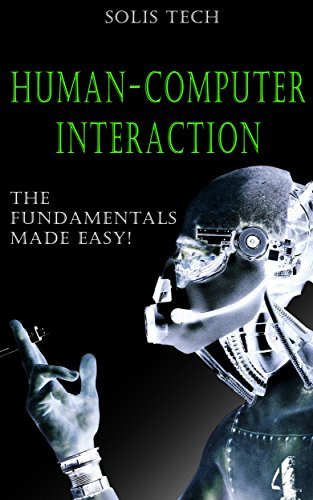 Human-Computer Interaction: The Fundamentals Made Easy! by Solis Tech ...