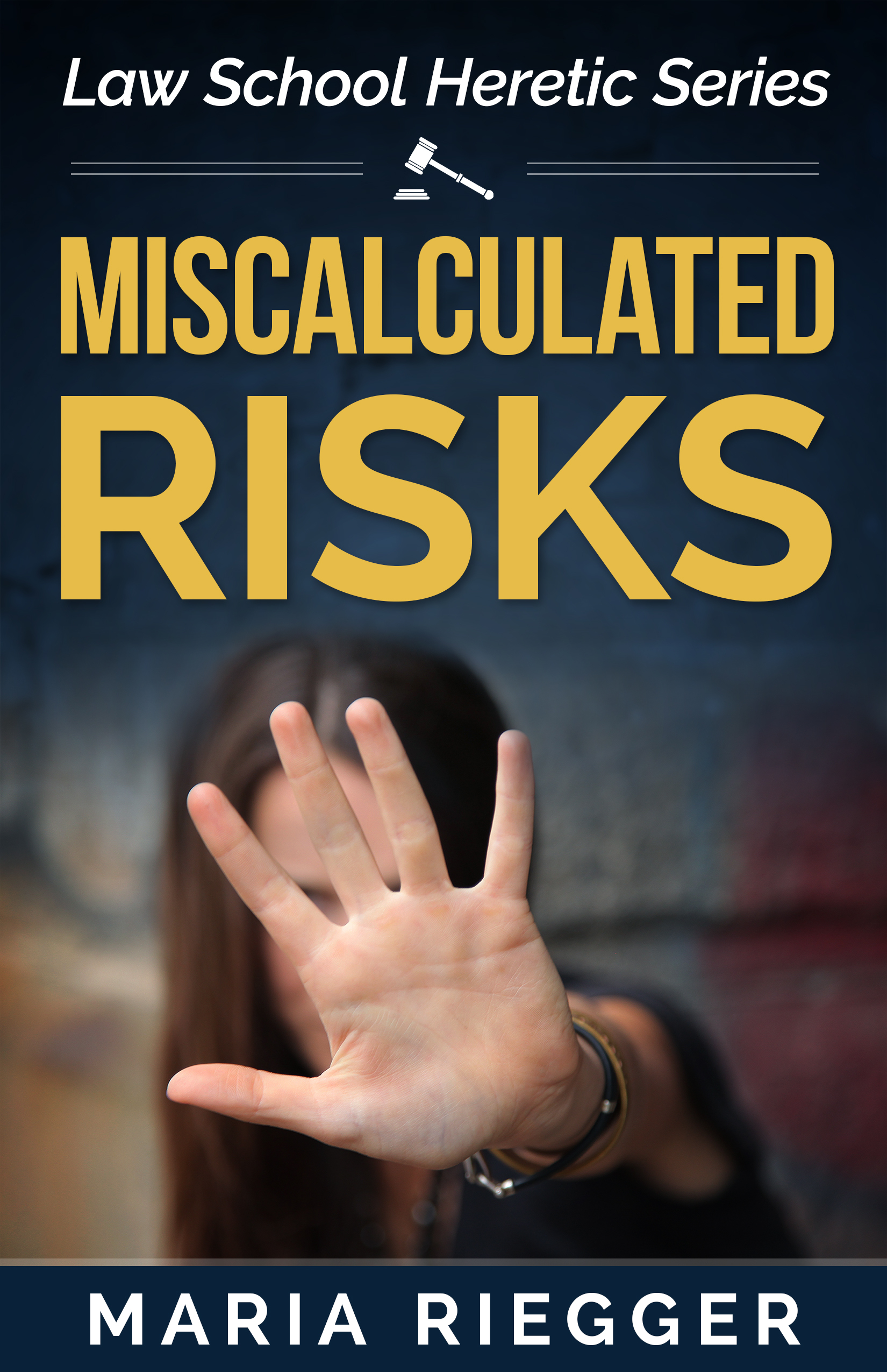 Miscalculated Risks (Law School Heretic #1) by Maria Riegger | Goodreads