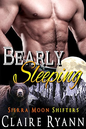 Bearly Sleeping (Sierra Moon, #5) by Claire Ryann | Goodreads