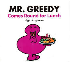Mr. Greedy Comes Round For Lunch by Roger Hargreaves | Goodreads