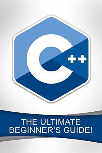 C++: The Ultimate Beginner's Guide! by Andrew Johansen | Goodreads
