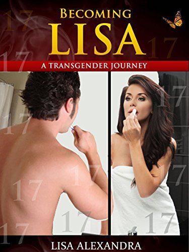 Becoming Lisa: A Transgender Journey