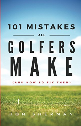 101 Mistakes All Golfers Make