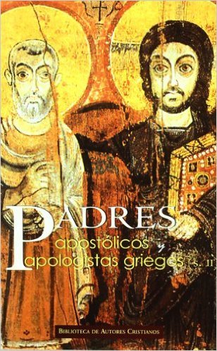 Padres apostólicos y apologistas griegos by Daniel Ruiz Bueno Goodreads
