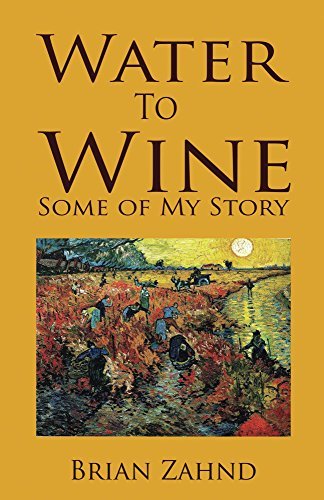 Water To Wine: Some of My Story
