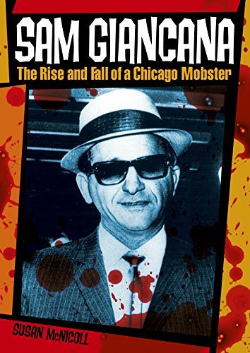 Mafia Boss Sam Giancana: The Rise and Fall of a Chicago Mobster