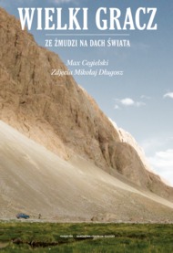 Wielki gracz. Ze Żmudzi na Dach Świata book cover