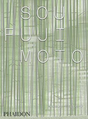 Sou Fujimoto by Naomi Pollock | Goodreads
