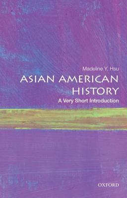 Asian American History: A Very Short Introduction