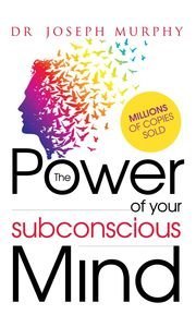 The Power of your Subconscious Mind