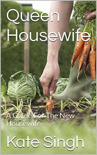 Queen Housewife: A Guide For The New Housewife
