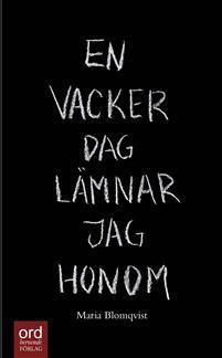 En vacker dag lämnar jag honom