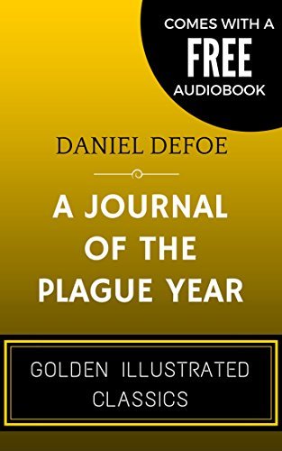 A journal of the Plague year: By Daniel Defoe - Illustrated by Daniel ...