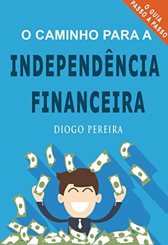 O Caminho para a Independência Financeira