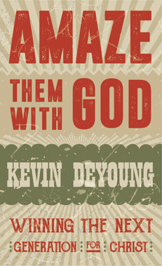 Amaze Them With God: Winning the Next Generation for Christ
