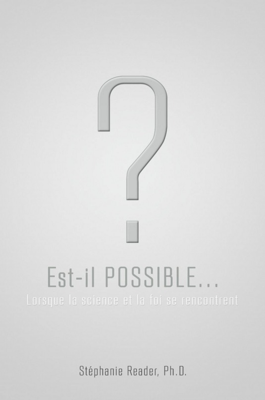 Estil possible? Lorsque la science et la foi se rencontrent by