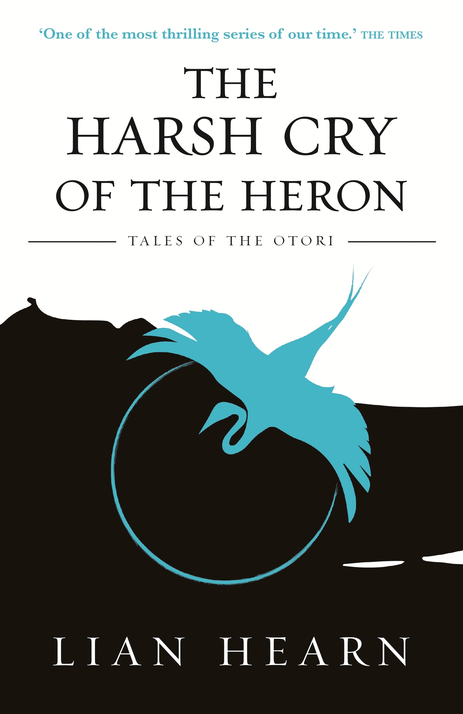 The Harsh Cry of the Heron (Tales of the Otori, #4)