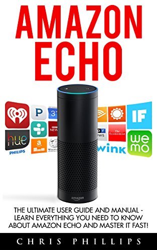 Amazon Echo: The Ultimate User Guide And Manual - Learn Everything You ...