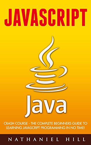 Javascript: Crash Course - The Complete Beginners Guide To Learning ...