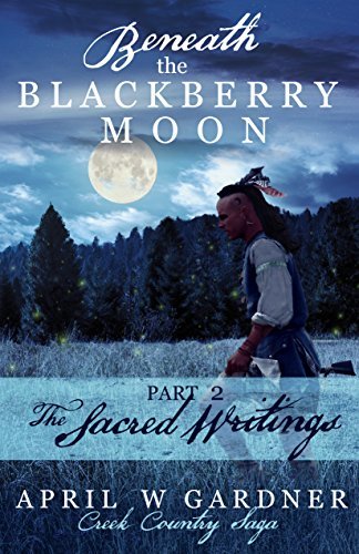 Beneath the Blackberry Moon: The Sacred Writings