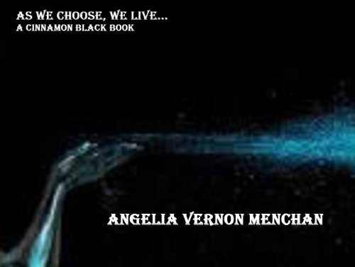 As We Choose, We Live: A Cinnamon Black Book