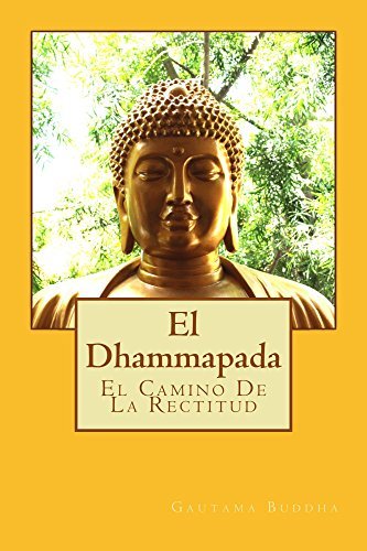 El Dhammapada: El camino de la rectitud by Anonymous | Goodreads