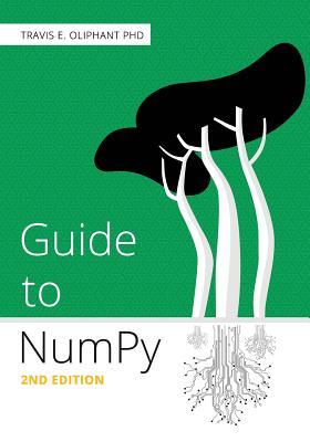 Guide to NumPy by Travis E. Oliphant | Goodreads