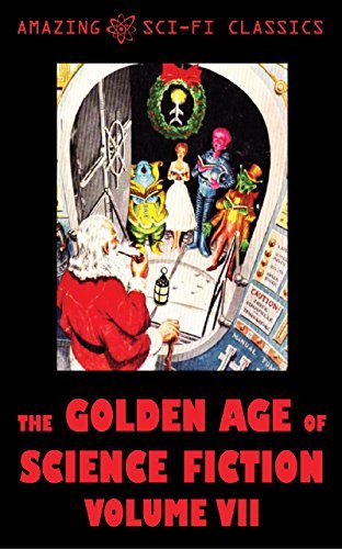 The Golden Age of Science Fiction - Volume VII book cover