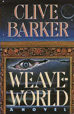Weaveworld by Clive Barker | Goodreads