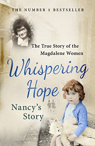 Whispering Hope - Nancy's Story: The True Story of the Magdalene Women