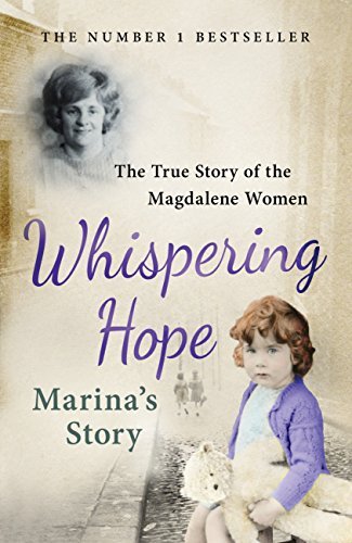 Whispering Hope - Marina's Story: The True Story of the Magdalene Women