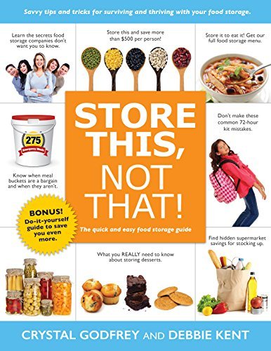Store This, Not That!: The Quick and Easy Food Storage Guide