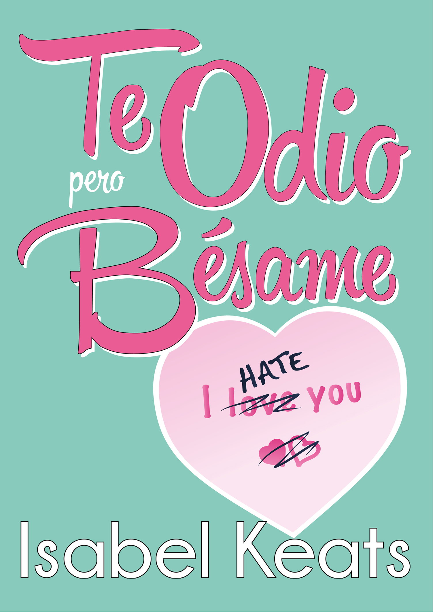 Te odio, pero bésame