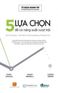 5 lựa chọn để có năng suất vượt trội by Kory Kogon, Adam Merrill ...