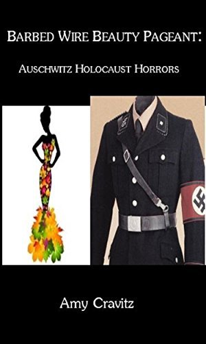 Barbed Wire Beauty Pageant: Auschwitz Holocaust Horrors